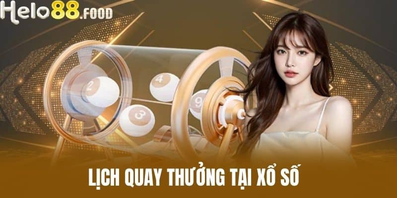 Lịch quay thưởng tại xổ số