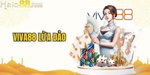 Viva88 Lừa Đảo - Sự Thật Đằng Sau Những Lời Đồn